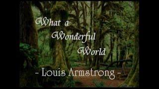 LOUIS ARMSTRONG - WHAT A WONDWERFUL WORLD