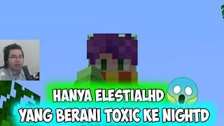 Hanya @ElestialHD yang berani toxic ke @NightD24