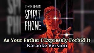 As Your Father I Expressly Forbid It (Lemon Demon) - Remastered Karaoke