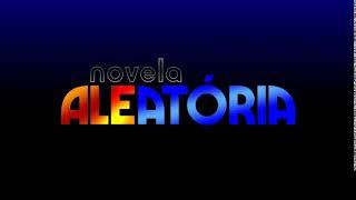 Vinheta de Abertura do Novela Aleatória