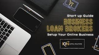 How To Be A Business Loan Broker  |  Everything You Need To Get Started