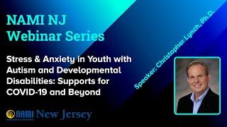 NAMI NJ Webinar Series: Stress & Anxiety in Youth with Autism and Developmental Disabilities