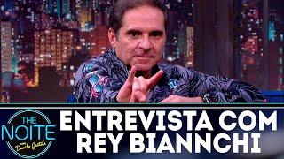 Entrevista com Rey Biannchi | The Noite (07/06/18)