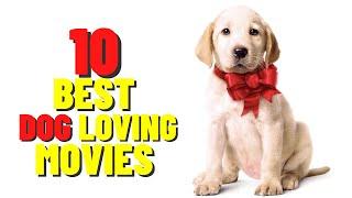 Top 10 Best Dog Loving Movies