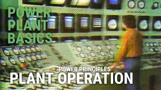 Power Principles - Power Plant Basics - Plant Operation