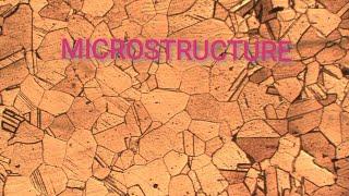 Microstructure, quick basic explanation and interpretation - Microscope (basic physical-metallurgy)