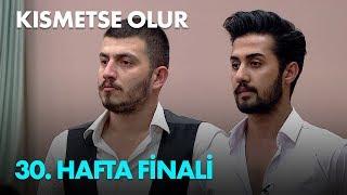 Kısmetse Olur 30. Haftanın Finali - Full Bölüm