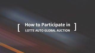 LOTTE AUTO GLOBAL Tutorials - Live Auction