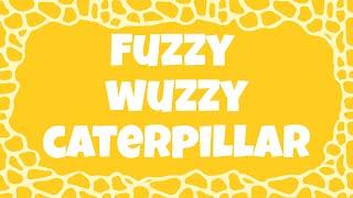 Fuzzy Wuzzy Caterpillar Lyrics | Kids Animal Songs with Lyrics