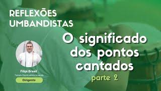 O Significado dos Pontos Cantados - Parte 2