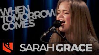 When Tomorrow Comes | Sarah Grace