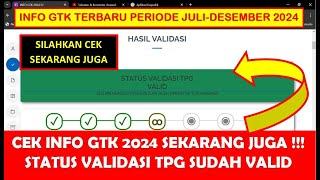 CEK INFO GTK JULI-DESEMBER 2024 - STATUS VALIDASI TPG SUDAH VALID DAPODIK 2025