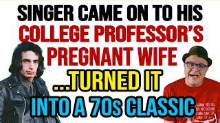 Singer Hit On His Professor’s Pregnant Wife & Got DENIED-Turned it into a 70s HIT--Professor Of Rock