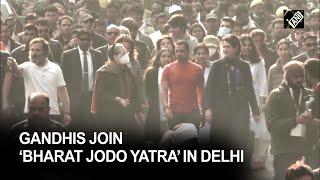 Sonia Gandhi, Priyanka join ‘Bharat Jodo Yatra’ marches towards Red Fort in Delhi