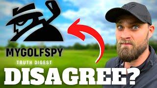 Why I DISAGREE with the MYGOLFSPY on this one!?