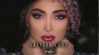 DNDM - Eastern Love (Original Mix)