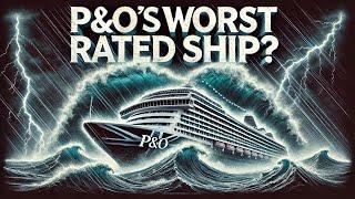 P&O Cruises WORST Rated Ship EXPOSED 2025