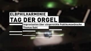 Elbphilharmonie »Organ Day« | Improvisation by Thomas Dahl