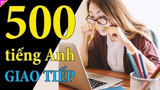 500 câu tiếng Anh hữu ích - Giao tiếp hàng ngày