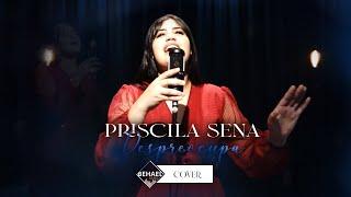 Despreocupa | Priscila Sena [Cover]