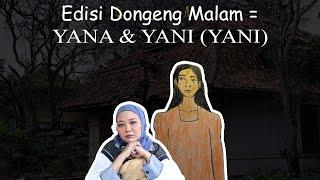 Edisi Dongeng Malam = YANA YANI (YANI)