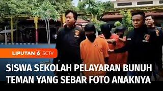 Foto Anak Disebar, Siswa Sekolah Pelayaran di Bangkalan Bunuh & Tenggelamkan Sahabatnya | Liputan 6