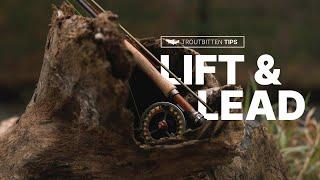 The Lift and Lead When Tight Line and Euro Nymphing | Fly Fishing the Mono Rig