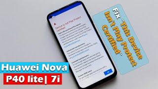 Huawei P40 Lite | 7i Fix This Device Isn't Play Protect Certified | NOT UPDATE GOOGLE PLAY SERVICES