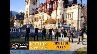 Lecție Educație la Înălțime - Castelul Peleș