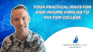 Four Practical Ways for High Income Families to Pay for College