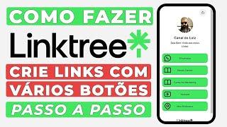 Como Fazer Linktree e ter vários links de Botões na sua BIO - Passo a Passo