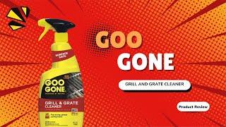 Goo Gone Grill and Grate Cleaner - Is It Worth It?