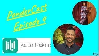 PonderCast Episode 4 with Marcus Painter- You Can Book Me