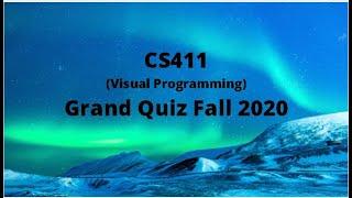 CS411 (Visual Programming) Grand Quiz Fall 2020 (Set 1)