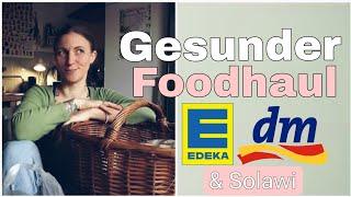 Familien Foodhaul l Edeka, Dm & Solawi Ernährungsumstellung 🩷