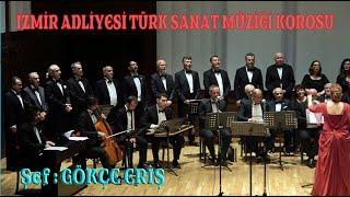 BİR NEVCİVANSIN ŞUHİ CİHANSIN - İZMİR ADLİYESİ TÜRK SANAT MÜZİĞİ KOROSU