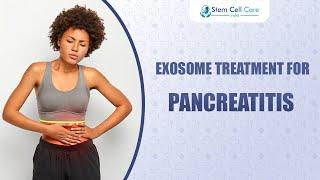 Revolutionary Pancreatitis Treatment with Exosomes | Mesenchymal Stem Cells (MSCs) |