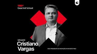 PIT - Cursos de curta duração e alto impacto | Cristiano Vargas | TEDxGreat Intl School