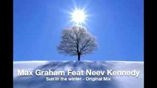 Max Graham Feat Neev Kennedy   Sun in the Winter Orig Mix