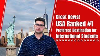 Great News! USA Ranked #1 Preferred Destination for International Students | Study in the USA