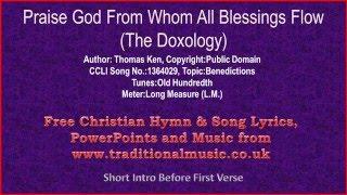 Praise God From Whom All Blessings Flow(Thomas Ken) - Hymn Lyrics & Music