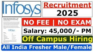 Infosys Recruitment 2025 | Infosys Fresher Jobs 2025 | Infosys Job Vacancy 2024 | Salary ₹45,000 Job