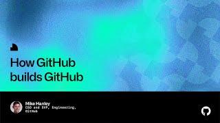 How GitHub builds GitHub