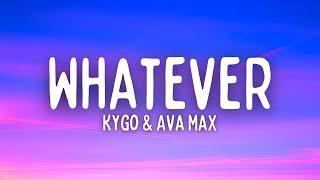 Kygo & Ava Max - Whatever (Lyrics)