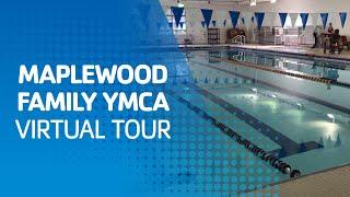 Maplewood Family YMCA Virtual Tour — 2023