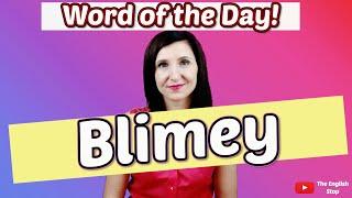 [English Vocabulary] Blimey | Meaning and Pronunciation