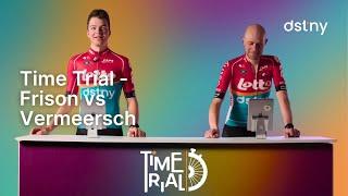 Time Trial - Frison vs Vermeersch