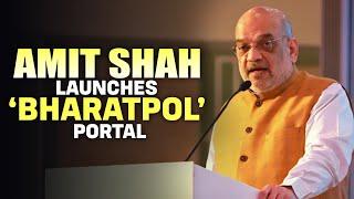 LIVE: Home Minister Amit Shah Addresses the Launching Ceremony of BHARATPOL, New Delhi |CBI