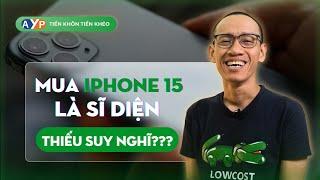 LƯƠNG 5 TRIỆU nhịn ăn nhịn mặc MUA IPHONE 15 - Đam mê hay đua đòi? | Nguyễn Hữu Trí