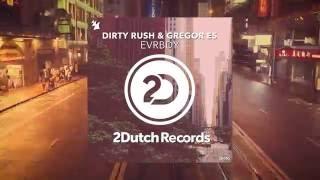 Dirty Rush & Gregor Es - EVRBDY [2-Dutch Records - Official]